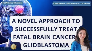 NEW GLIOBLASTOMA RESEARCH: Discovery of a novel approach to successfully treat brain cancer