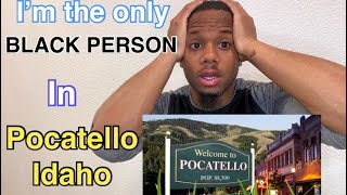 IM THE ONLY BLACK PERSON IN POCATELLO IDAHO | WHY IM MOVING