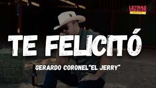 Gerardo Coronel "El Jerry" - Te felicito (Letra/Lyrics)