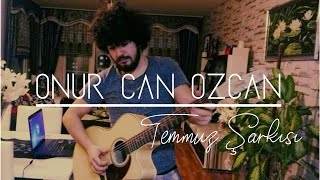 Onur Can Özcan - Temmuz Şarkısı  Resimi