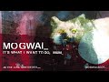 Mogwai - It's What I Want To Do, Mum (Official Audio)