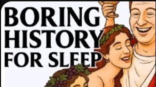 A Day inThe Life of a Roman Orgy Planner and more | Boring History For Sleep | #history #boringhisto