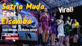 FULL Album Viral TikTok Terbaru 2023//Satria Muda//ELSAMBA//Kapas Dukuhklopo Jombang