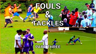 Fouls, Tackles & Football Drama Part 3‼ | Sunday League & Non League Compilation ⚽