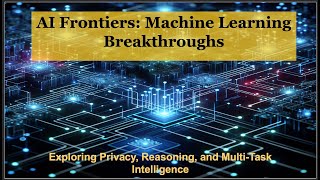 AI Frontiers Sept 9, 2025: Machine Unlearning, Multi-Task Learning & Privacy Revolution