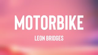 Motorbike - Leon Bridges [Lyrics Video] 💌
