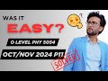 O Level Physics Oct/Nov 2024 P11 - WAS IT EASY?