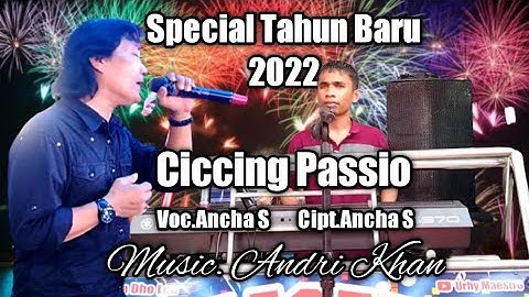 Special Tahun Baru 2022 || Ciccing Passio || Cipt.Ancha S || Voc.Ancha S || Music.Andri Khan