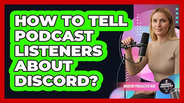 How To Tell Podcast Listeners About Discord?