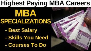 Which MBA Specialization Pays Highest Salary? Best Career To Choose According To Your Skills