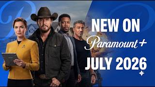 NEW ON Paramount JULY 2026