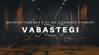 Mohsen Yeganeh x DJ M2 x Edward Camaro - Vabastegi