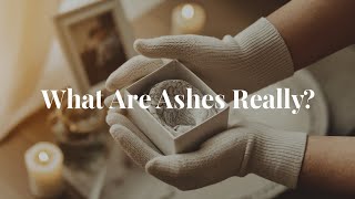 Ashes to Ashes: What Are Cremated Remains Really