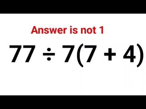 77 ÷ 7(7 + 4)  The answer is not 1. 99% failed this Ukraine Math Test  #ukraine #fastandeasymaths 