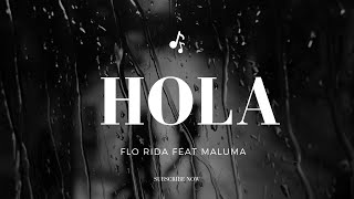 Flo Rida feat Maluma - Hola (Letra/Lyrics)