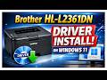 Brother HL-L2361DN Driver Download & Install Windows 11