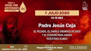 Padre Jesús Ceja - El Pecado, el diablo enemigo de Dios y el perdón para sanar nuestras almas