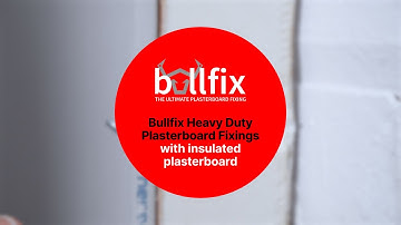 How to fix to insulated plasterboard using Bullfix Heavy Duty Plasterboard Fixings.