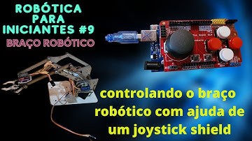 Robotica para iniciantes - #9 - braço robótico com joystick shilder