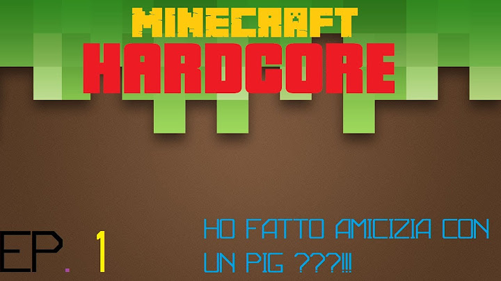 EP 1-  HARDCORE - HO FATTO AMICIZIA CON UN PIG !!!!????