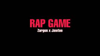 Rap Game  Zargon X Jawtee