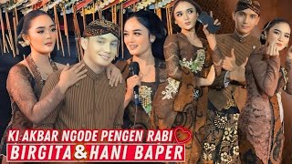 Hani Baper. Ki Akbar Blak-Blakan Pengen Rabi Birgita. Awas Saling Cemburu!! Limbukan Terlucu Ambyar