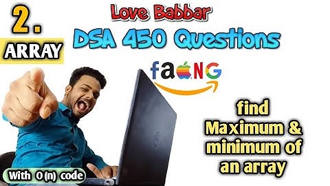 Find the max and min element in an array | Q.2 | Love Babbar DSA 450 Questions | Er Sahil ka Gyan