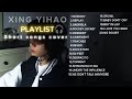 NOBODY XING YIHAO SHORT SONGS COVER PLAYLIST