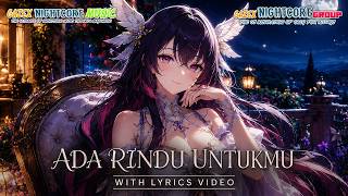 Nightcore - Ada Rindu Untukmu [Lyrics]