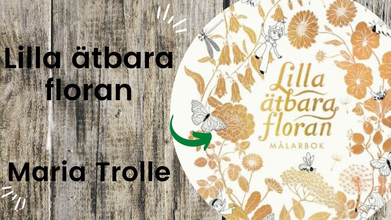 Lilla ätbara floran (Little Edible Flora) - Maria Trolle // Adult ...