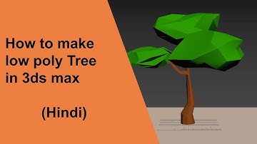 3ds max how to make low poly tree |3ds Max basic modeling tutorials