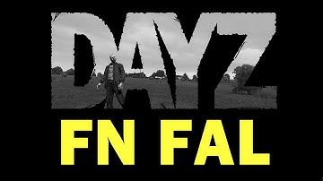 DayZ - How to get the FN FAL