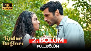 Kader Bağları 2. Bölüm (4K)
