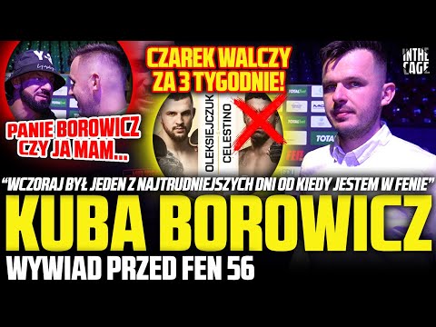 Kuba BOROWICZ - OLEKSIEJCZUK vs ??? - nadchodzi "BANGER"? | JÓŹWIAK vs KOWALIK załagodzone? | FEN 56