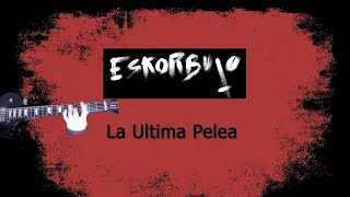 ESKORBUTO - La Última Pelea (guitar cover guitarra)