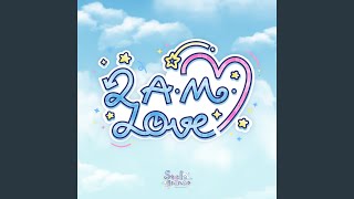 2 A M Love