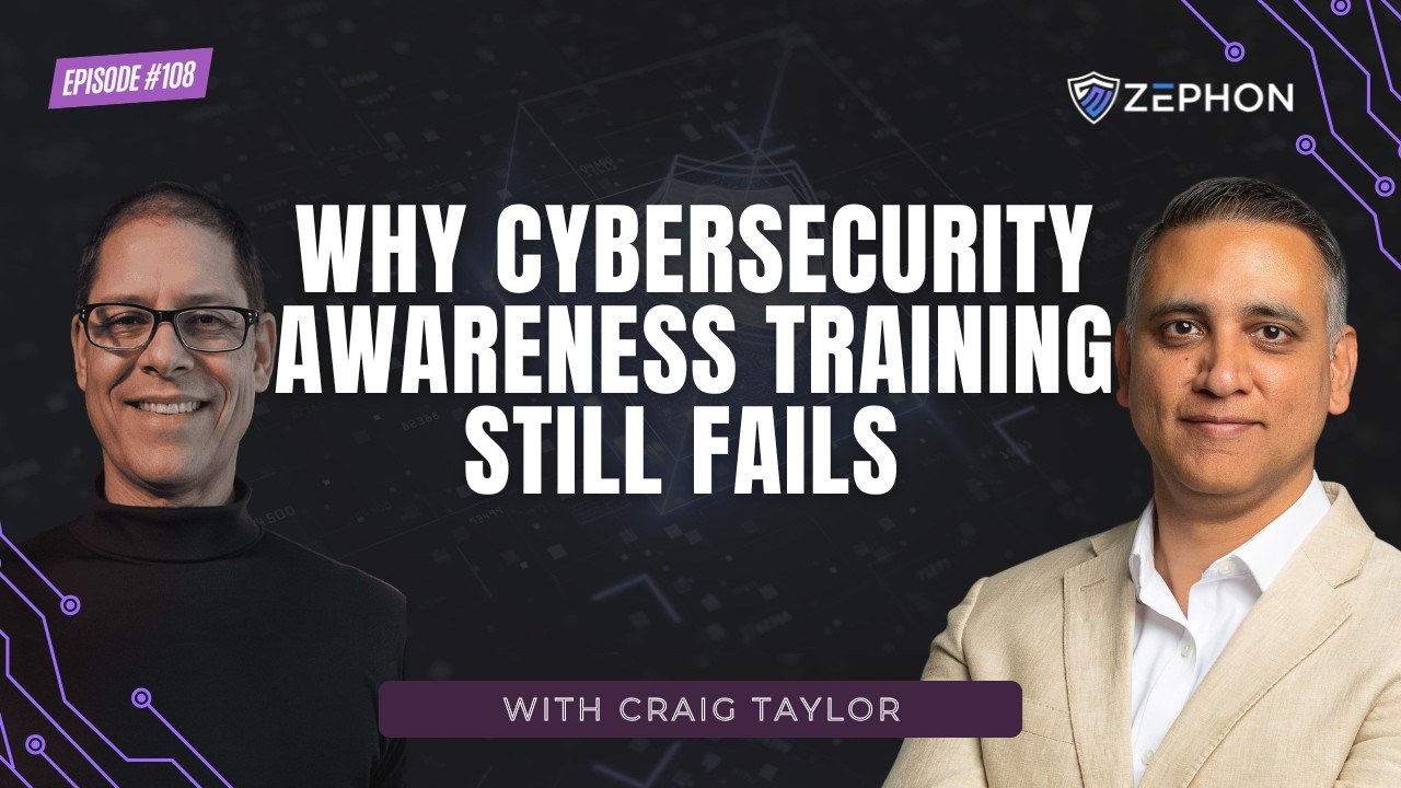 Why Cybersecurity Awareness Training Still Fails | Craig Taylor | EP 108
