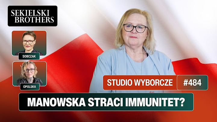 Manowska z problemami, Duda się tłumaczy / Aleksandra Sobczak, Karolina Opolska