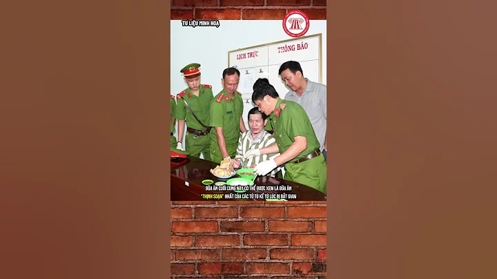 Tử tù được ăn gì trước khi thi hành án? | THƯ VIỆN PHÁP LUẬT