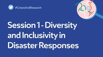 #CrisesAndResearch | Session 1: Diversity and Inclusivity in Disaster Responses