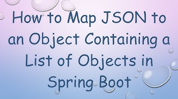 How to Map JSON to an Object Containing a List of Objects in Spring Boot