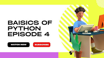 Basics of Python Episode 4
