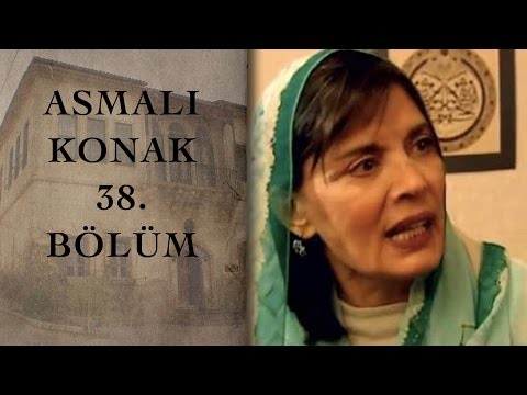 ASMALI KONAK 38. Bölüm