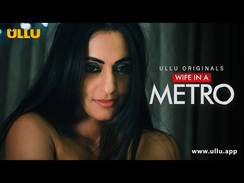 Ladki Ne Manga Har Baar Alag Tarah Se Pyar | Wife In A Metro | Ullu Originals | Subscribe Ullu App