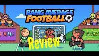 Bang Average Football - Review