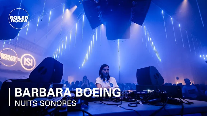 Barbara Boeing | Boiler Room x Nuits Sonores
