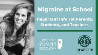Important Information for Parents, Students and Teachers About Managing Migraine at School