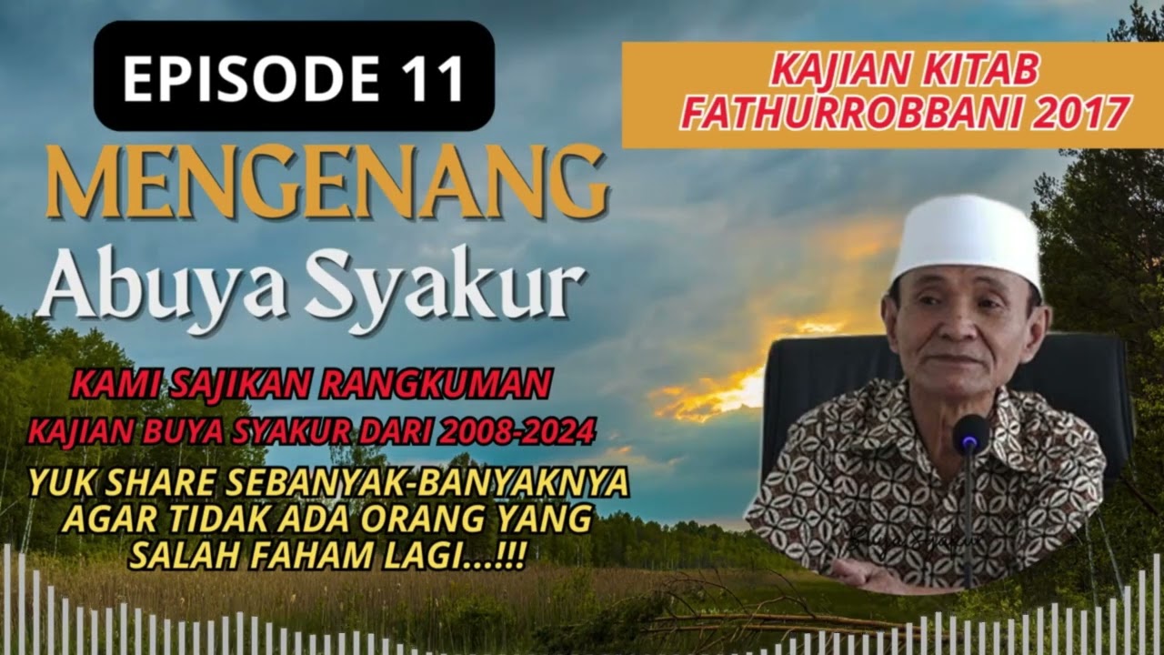 Episode 11 | Dokumentasi Kajian FathurRobbani Buya Syakur 2017 