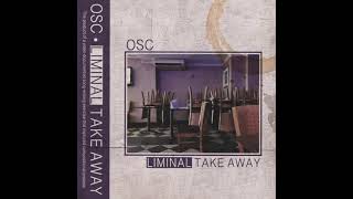 OSC - Liminal Take Away (Vaporwave) [from the My Composition Process  ¯\_(ツ)_/¯  videos] | Lo-Fi