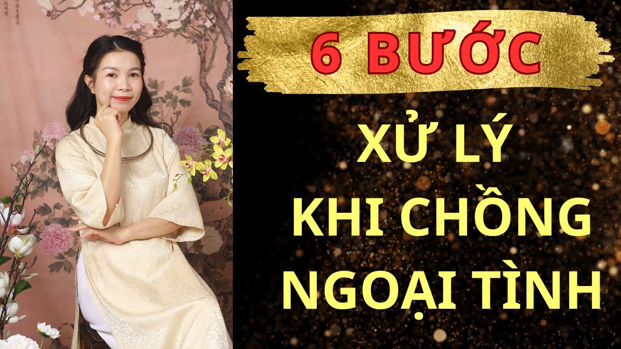 6 BƯỚC XỬ LÝ KHI CHỒNG NGOẠI TÌNH